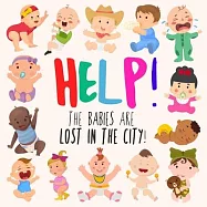 Help! The Babies Are Lost in the City!: A Fun Where&rsquo;s Wally/Waldo Style Book for Ages 2-5