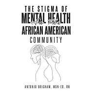 The Stigma of Mental Health in the African American Community