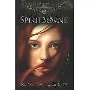 Spiritborne (Book One of the Spirits&rsquo; War Trilogy)