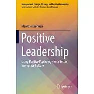 Positive Leadership: Using Positive Psychology for a Better Workplace Culture