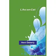 L&rsquo;Arc-en-Ciel