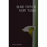 Blind Faith & Ivory Tusks