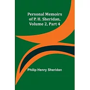Personal Memoirs of P. H. Sheridan, Volume 2, Part 4