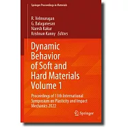 Dynamic Behavior of Soft and Hard Materials: Proceedings of 13th International Symposium on Plasticity and Impact