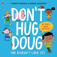 不要給道格抱抱：尊重孩子的身體自主權Don’t Hug Doug (He Doesn’t Like It)