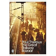 The Great Railway Bazaar: By Train Through Asia