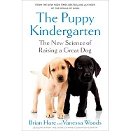 The Puppy Kindergarten: The New Science of Raising a Great Dog