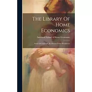 The Library Of Home Economics: Study Of Child Life, By Marion Foster Washburne