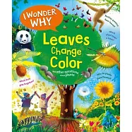 I Wonder Why Leaves Change Color