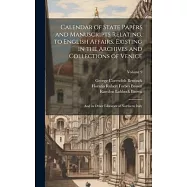 Calendar of State Papers and Manuscripts Relating, to English Affairs, Existing in the Archives and Collections of