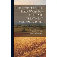The Lime-sulphur-soda Wash For Orchard Treatment, Volumes 245-260