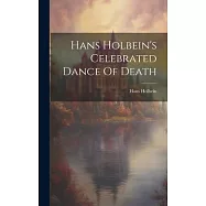 Hans Holbein&rsquo;s Celebrated Dance Of Death