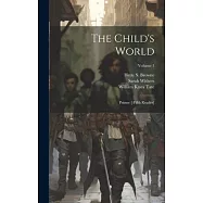 The Child’s World: Primer [-fifth Reader]; Volume 1
