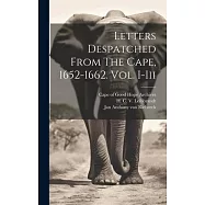 Letters Despatched From The Cape, 1652-1662. Vol. I-iii