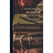 Honor&eacute; De Balzac In Twenty-five Volumes: A Most Mysterious Case. An Episode Under The Terror. The Seamy Side Of History