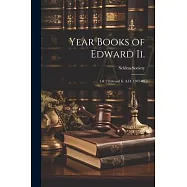 Year Books of Edward Ii.: 1 & 2 Edward Ii, A.D. 1307-08