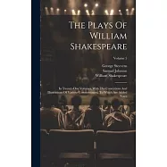 The Plays Of William Shakespeare: In Twenty-one Volumes, With The Corrections And Illustrations Of Various Commentators