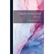 Great Pan Lives: Shakespeare&rsquo;s Sonnets, 20-126