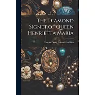 The Diamond Signet of Queen Henrietta Maria