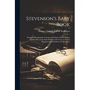 Stevenson’s Baby Book: Being the Record of the Sayings and Doings of Robert Louis Balfour Stevenson, Son of Thomas