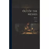 Out of the Meshes: A Story