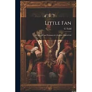 Little Fan; Or, the Life and Fortunes of a London Match-Girl
