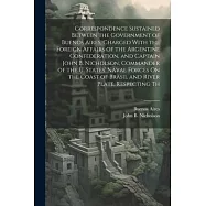 Correspondence Sustained Between the Government of Buenos Aires, Charged With the Foreign Affairs of the Argentine
