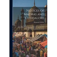 Notices of Madras and Cuddalore: In the Last Century, From the Journals and Lectures of the Earliest Missionaries