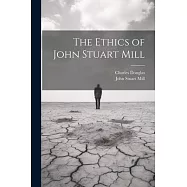 The Ethics of John Stuart Mill