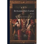 Rosamond Fane: Or, the Prisoners of St. James&rsquo;s, by M. and C. Lee
