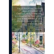 Facts Relating to the Early History of Chester, N.H., From the Settlement in 1720 Until the Formation of the State