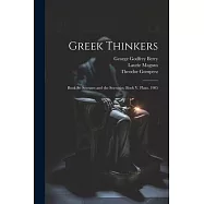 Greek Thinkers: Book Iv. Socrates and the Socratics. Book V. Plato. 1905