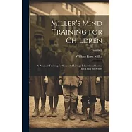 Miller’s Mind Training for Children: A Practical Training for Successful Living; Educational Games That Train the