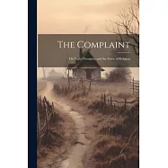 The Complaint: Or Night Thoughts, and the Force of Religion