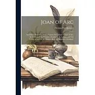 Joan of Arc: And Other Selections From Thomas De Quincy. I. Joan of Arc. Ii. the English Mail Coach (Abridged). Iii