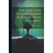 The First Four Outline Lessons in First Book of Telepathy