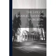 The Life of Charles Haddon Spurgeon