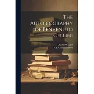 The Autobiography of Benvenuto Cellini