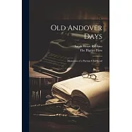 Old Andover Days; Memories of a Puritan Childhood