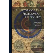 A History of the Problems of Philosophy