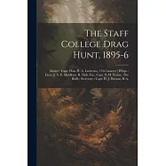 The Staff College Drag Hunt, 1895-6: Master: Capt. Hon. H. A. Lawrence, 17th Lancers; Whips: Lieut. J. A. E. MacBean, R