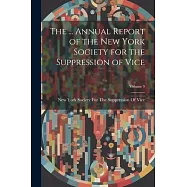The ... Annual Report of the New York Society for the Suppression of Vice; Volume 9