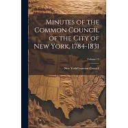 Minutes of the Common Council of the City of New York, 1784-1831; Volume 14