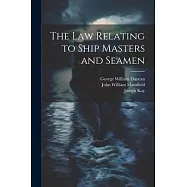 The Law Relating to Ship Masters and Seamen