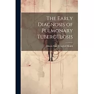 The Early Diagnosis of Pulmonary Tuberculosis