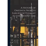 A History of Oneonta From its Earliest Settlement to the Present Time; Volume 1