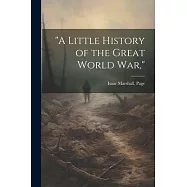 "A Little History of the Great World war,"
