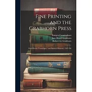 Fine Printing and the Grabhorn Press: Oral History Transcripts / and Related Material, 1967-196
