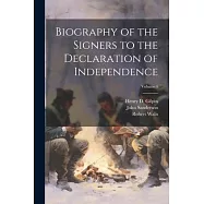 Biography of the Signers to the Declaration of Independence; Volume 4