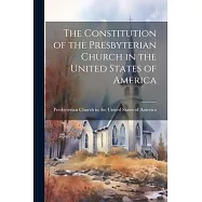 The Constitution of the Presbyterian Church in the United States of America